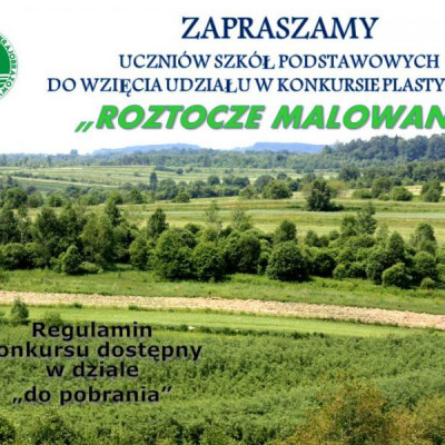 Zapraszamy uczniów szkół podstawowych i gimnazjów  do wzięcia udziału w konkursie plastycznym „Roztocze malowane”