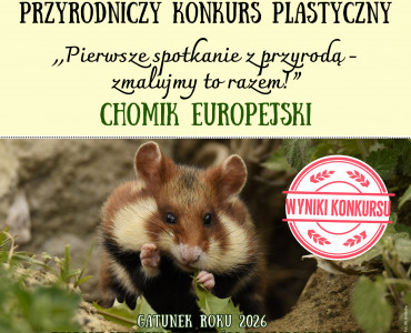 Wyniki Konkursu Plastycznego "Pierwsze spotkanie z przyrodą - zmalujmy to razem"