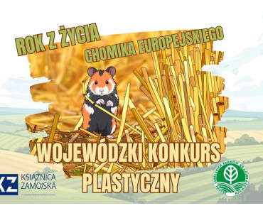 WYNIKI WOJEWÓDZKIEGO KONKURSU PLASTYCZNEGO "ROK Z ŻYCIA CHOMIKA EUROPEJSKIEGO"