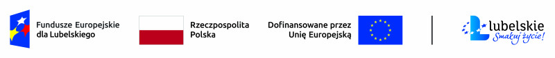 <img src="logotypy-ue-lubelskie.png" alt="Zestaw logotypów: Znak Funduszy Europejskich z podpisem Fundusze Europejskie dla Lubelskiego, barwy Rzeczypospolitej Polskiej z podpisem Rzeczpospolita Polska, herb województwa lubelskiego z podpisem Lubelskie oraz flaga Unii Europejskiej z podpisem Dofinansowane przez Unię Europejską.">