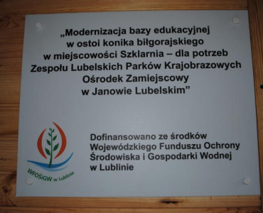 Modernizacja bazy edukacyjnej w ostoi konia biłgorajskiego w miejscowości Szklarnia - dla potrzeb ZLPK OZ w Janowie Lubelskim