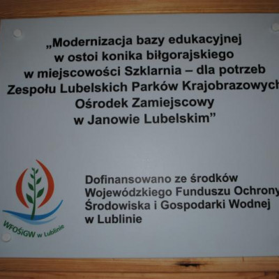 Modernizacja bazy edukacyjnej w ostoi konia biłgorajskiego w miejscowości Szklarnia - dla potrzeb ZLPK OZ w Janowie Lubelskim