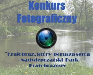 KONKURS FOTOGRAFICZNY „KRAJOBRAZ, KTÓRY PORUSZA SERCA – NADWIEPRZAŃSKI PARK KRAJOBRAZOWY”