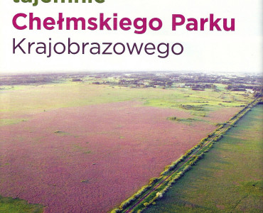 O Chełmskim Parku Krajobrazowym w „Eko i My”