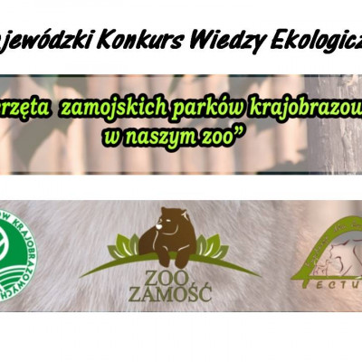 „ZWIERZĘTA ZAMOJSKICH PARKÓW KRAJOBRAZOWYCH W NASZYM ZOO”